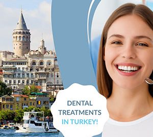 Dental Treatment in Turkey: Save Up to 70% with Affordable Dental Care